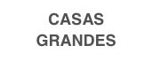 CASAS GRANDES